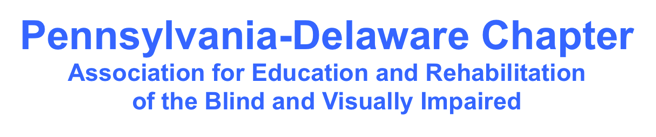 Pennsylvania-Delaware Chapter, Association for Education and Rehabilitation of the Blind and Visually Impaired